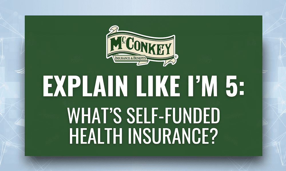 What’s Self-Funded Health Insurance? - Explain Like I'm 5 What's Self-Funded Health Insurance?